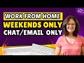 2 HOT WFH Jobs Weekends Only and Non Phone Work From Home Jobs