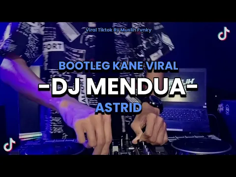 Download MP3 DJ Mendua - Astrid (Bootleg) Viral Tiktok 😎