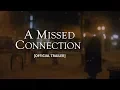 A Missed Connection Trailer 2