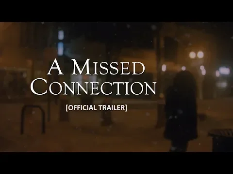 A Missed Connection | Trailer 2