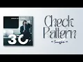 Download Lagu Sungjin - Check Pattern [RomIEng Lyric]