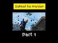 Download Lagu dahsat ka maidan=part 1