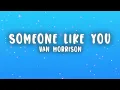 Van Morrison - Someone Like You (Lyrics)