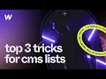 Top 3 Tricks for Collection Lists in Webflow