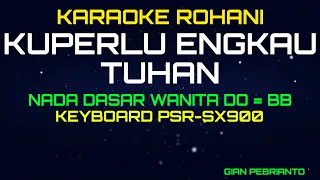 Download KUPERLU ENGKAU TUHAN - VICTOR HUTABARAT NADA WANITA | KARAOKE ROHANI ,LIRIK HD | PSR-SX900 MP3