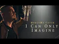 Lagu I Can Only Imagine - MercyMe (Rock Cover by Peyton Parrish)
