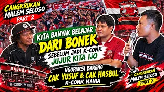 Sebelum jadi K- Conk kita IJO dan Belajar dari Bonek | Ngoparsi bareng Cak Yusuf dan Cak Hasbul, CMS