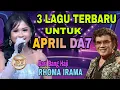 Lagu 3 LAGU TERBARU UNTUK APRIL DA7 DARI BANG H.RHOMA IRAMA