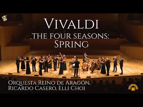 Vivaldi- The Four Seasons: Spring (Live) | Elli Choi, Orquesta Reino de Aragón, Ricardo Casero
