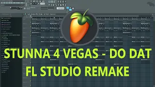 stunna 4 vegas do dat fl studio remake flp how stunna 4 vegas do dat was made