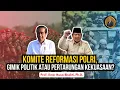 Download Lagu KOMITE REFORMASI POLRI, GIMIK POLITIK ATAU PERTARUNGAN KEKUASAAN?