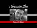 Kazem Al Sahar - Al Hob Al Mustaheel + English