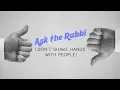 I Don t Shake Hands with People Ask The Rabbi