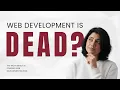 Web Development Is Dead in 2026 The Truth About AI and the Future of Developers