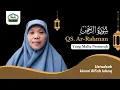 Download Lagu SURAH AR-RAHMAN | USTADZAH DRA. HJ. UMMI RIF'AH ISHAQ | Edisi Praktek 5L Metode Baligho