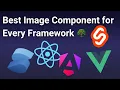 The Best Image Component for Every Framework