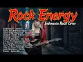 Lagu Rock Energy | Best Pop Rock Cover Top HIts Indonesia | By GassRock