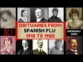 Obituaries from Spanish flu - Famous we ve lost in 1918 to 1920