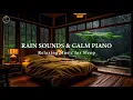 Download Lagu Rain Sounds for Deep Sleep - Calming Piano Music \u0026 Rainfall Outside the Forest 🎶 Relaxing Music