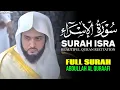 Download Lagu Surah Al Isra (FULL) | Beautiful Qur'an Recitation | English Translation | Sheikh Abdullah Quraafi