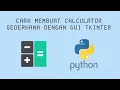 cara membua calculator sederhana dengan GUI tkinter python
