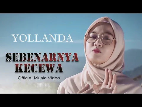 Download MP3 Yollanda - Sebenarnya Kecewa (Official Music Video)