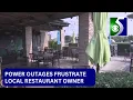 Enough is enough Local restaurant owner frustrated by ongoing power outages