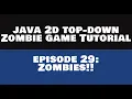 Java 2D Zombie Game Tutorial - 29 Zombies REMASTERED