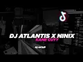 Download Lagu DJ ATLANTIS X NINIX - Dj UCUP KANE CUYY