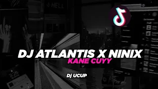 Download DJ ATLANTIS X NINIX - Dj UCUP KANE CUYY MP3