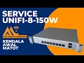 Service Ubiquiti Unifi Switch 8 150W Matot