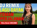 Download Lagu DJ REMIX LAGU DAYAK TEMAN PERJALANAN