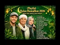 Lagu Playlist lagu bulan RAMADHAN 2026 Maher Zain | Opick | Nissa Sabyan ( suara jernih) 