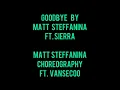 Goodbye-by Matt Steffanina ft.Sierra || Matt Steffanina choreography ft. Vansecoo || Janhavi Kadival