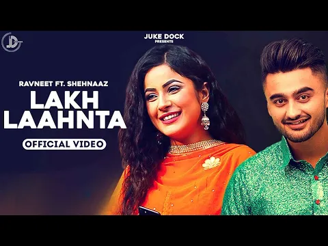Download MP3 Lakh Laahnta - Ravneet | Official Video | Shehnaaz Gill | Super Hit Song | Juke Dock