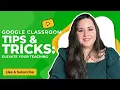 Google Classroom Tips Tricks Elevate Your Teaching
