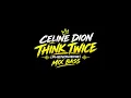 CELINE DION THINK TWICE (PHENOMENE)MIX BASS.