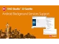RAD Studio 10 Seattle - Android Services