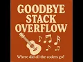 Good Bye Stackoverflow Full Song
