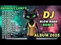 Lagu DJ DANGDUT LAWAS SLOW BASS REMIX TERBARU 2025‼️DJ SURGA ATAU NERAKA‼️DJ DINDING PEMISAH