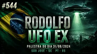 #544 RODOLFO _ UFO EX - PALESTRA DO DIA 31/08/2024 - SÃO JOSÉ - SC  PT - 05