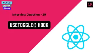 Create useToggle hook in Reactjs Frontend Interview Question 29