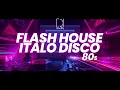 FLASH HOUSE / ITALO DISCO 80s Vol. 1 🚀 Ultimate Nostalgia DJ Mix