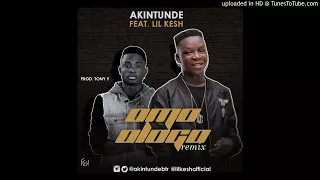 akintunde omo logo remix ft lil kesh official audio 2017 
