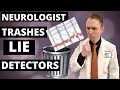 Neurologist Trashes Lie Detector Tests Polygraph fMRI Lie Detector Debunking