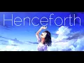 【合唱】Henceforth / orangestar 18人+α《イヤホン推奨》