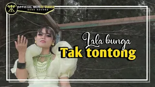 Download Lala Bunga • Tak Tontong • Dendang Minang Terbaru ( Official Music Video ) MP3