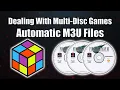 Dealing With Multi-Disc Games - Automatic M3U File Creation