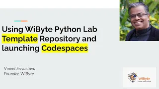How to create a PUBLIC Github repository from the WiByte Python Lab Template and launch Codespaces