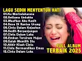 Download Lagu Lagu Bikin Nangis Lagu Sedih Patah Hati BALLAD Slow Rock Terbaru Dicari 2025 Cocok Disaat Menemani
